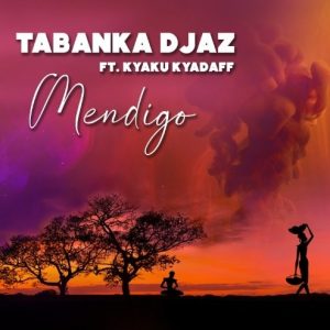 Tabanka Djaz - Mendigo (feat. Kyaku Kyadaff)