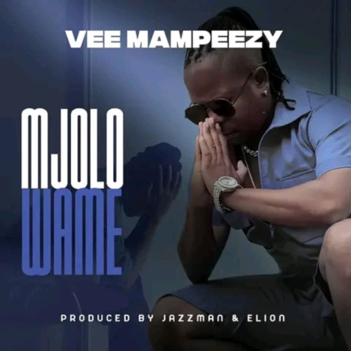 Vee Mampeezy - Mjolo Wame